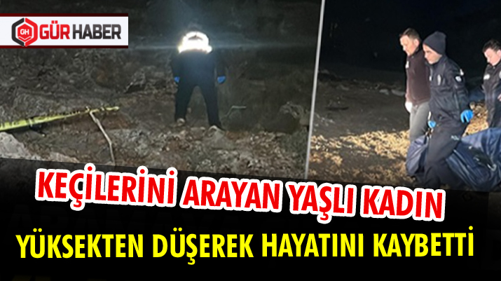 BUCAK’TA KEÇİLERİNİ ARAYAN YAŞLI KADIN YÜKSEKTEN DÜŞEREK HAYATINI KAYBETTİ