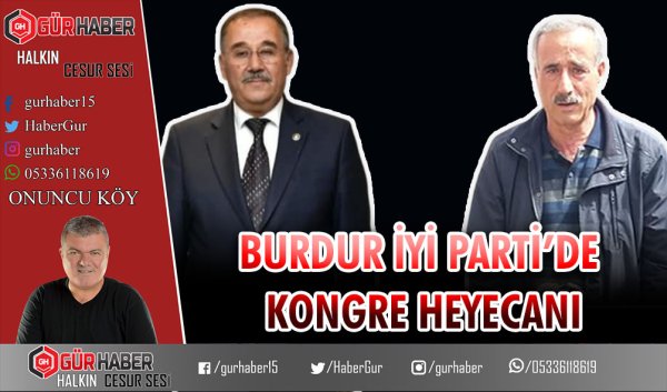 BURDUR İYİ PARTİ'DE KONGRE HEYECANI