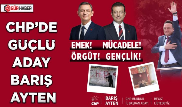 BURDUR'DA CHP KRİZİNE YENİ ADAY: BARIŞ AYTEN